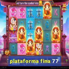 plataforma fina 77